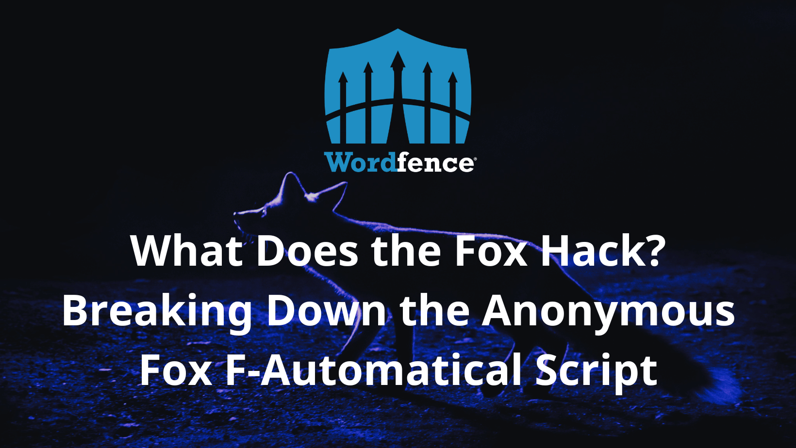 What Does The Fox Hack? Breaking Down the Anonymous Fox F-Automatical Script