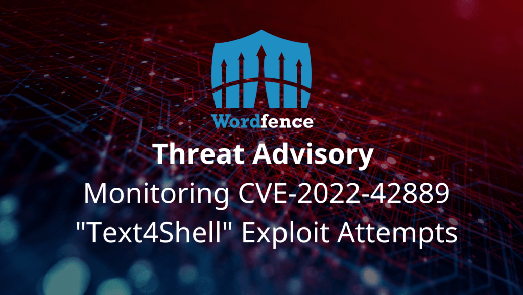 Threat Advisory Monitoring CVE202242889 "Text4Shell" Exploit Attempts